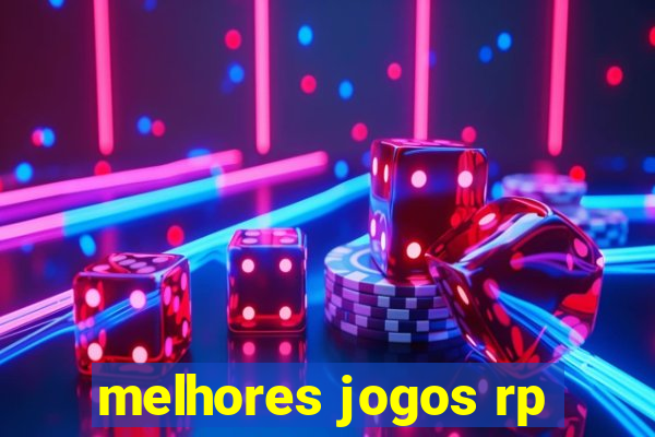 melhores jogos rp